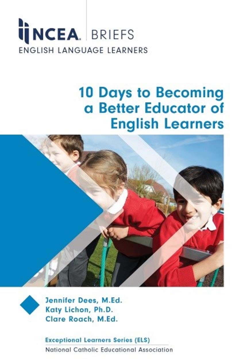 NCEA Briefs - 10 Days to Becoming a Better Educator of ELs